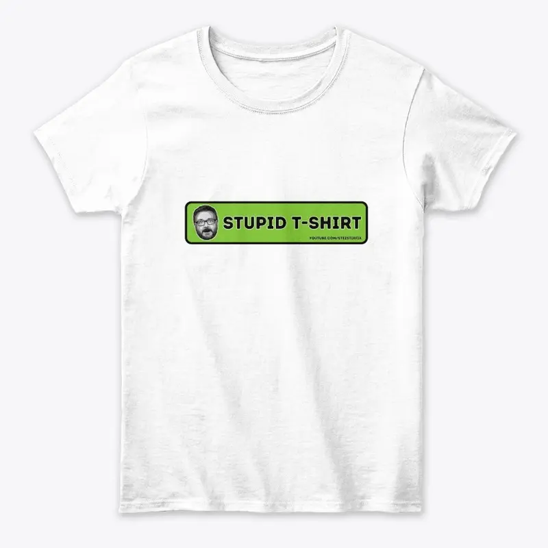 Stupid T-Shirt